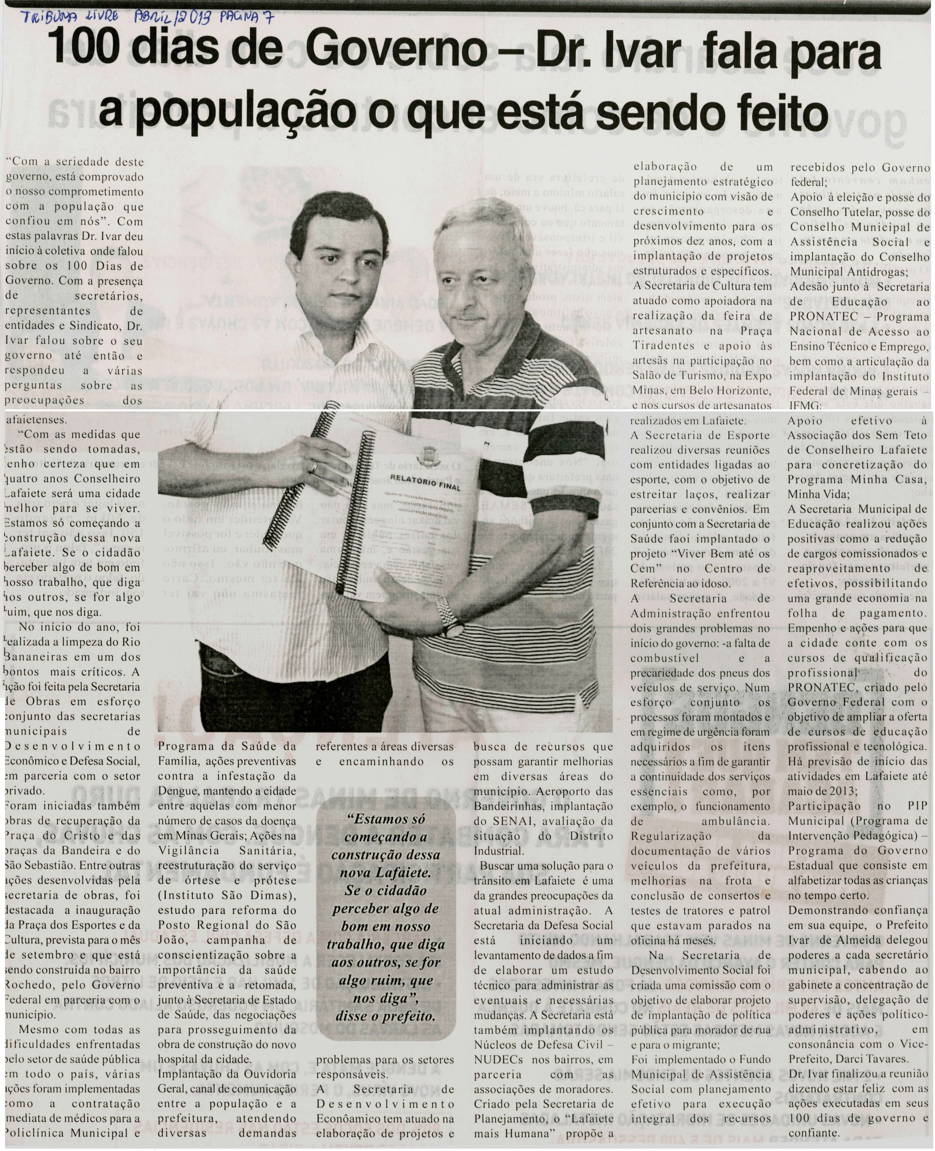 100 dias de Governo Dr. Ivar fala para a população o que está sendo feito. Jornal Tribuna Livre, Conselheiro Lafaiete, abr . 2013, p. 7.