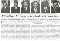 13º salário, MP pede cassação de seis veredores: ação exige ainda indisponibilidade dos bens e devolução com juros de quase R$45 mil pagos indevidamente. Jornal Correio da Cidade, Conselheiro Lafaiete, 04 mar. 2014, p. 2.