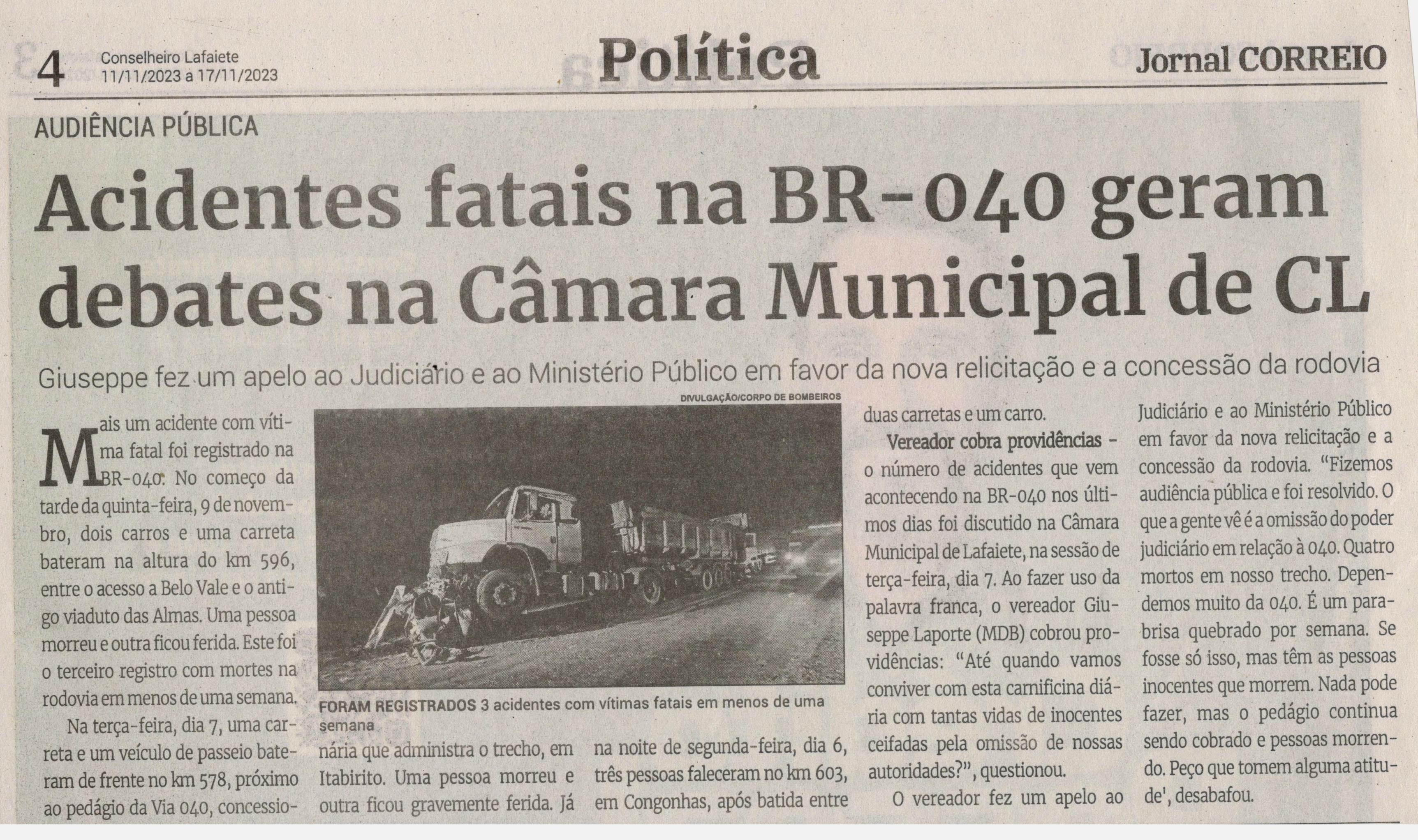 Acidentes fatas na BR-040 geram debates na Câmara Municipal de CL. Jornal Correio da Cidade, Conselheiro Lafaiete de 11 a 17 de nov. de 2023, 1705ª ed., Política, p. 04.