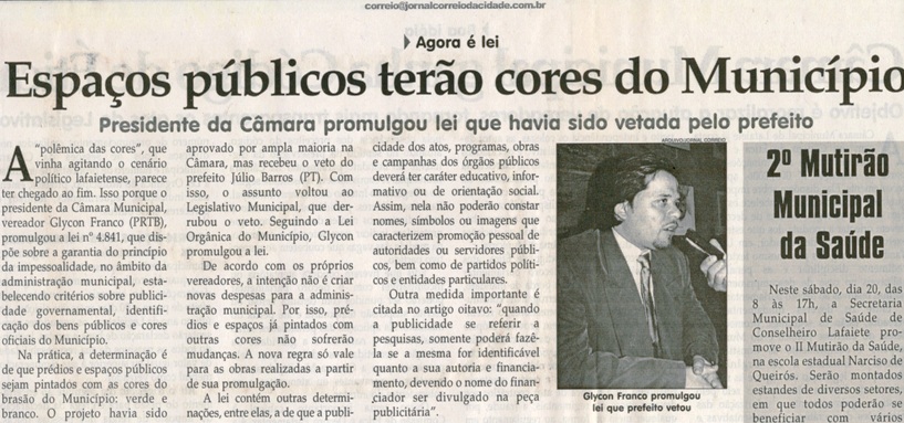 Agora é lei : Espaços públicos terão cores do Município: Presidente da Câmara promulgou lei que havia sido vetada pelo prefeito. Jornal Correio da Cidade, Conselheiro Lafaiete, 20 mai. 2006, 804ª ed., p. 4.