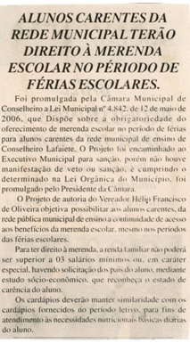Alunos carentes da rede municipal terão direito à merenda escolar no período de férias escolares. Jornal Nova Gazeta, Conselheiro Lafaiete, 27 mai. 2006, 414ª ed., p. 011.