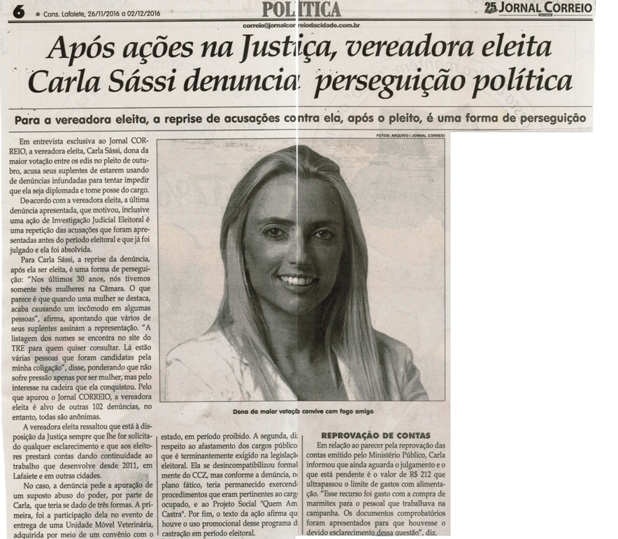 Após ações na Justiça, vereadora eleita Carla Sássi denuncia perseguição política. Jornal Correio da Cidade, 26 nov a 02 dez. 2016, Caderno Política, p. 6.