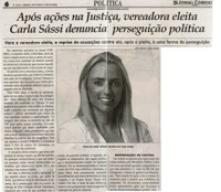 Após ações na Justiça, vereadora eleita Carla Sássi denuncia perseguição política. Jornal Correio da Cidade, 26 nov a 02 dez. 2016, Caderno Política, p. 6.