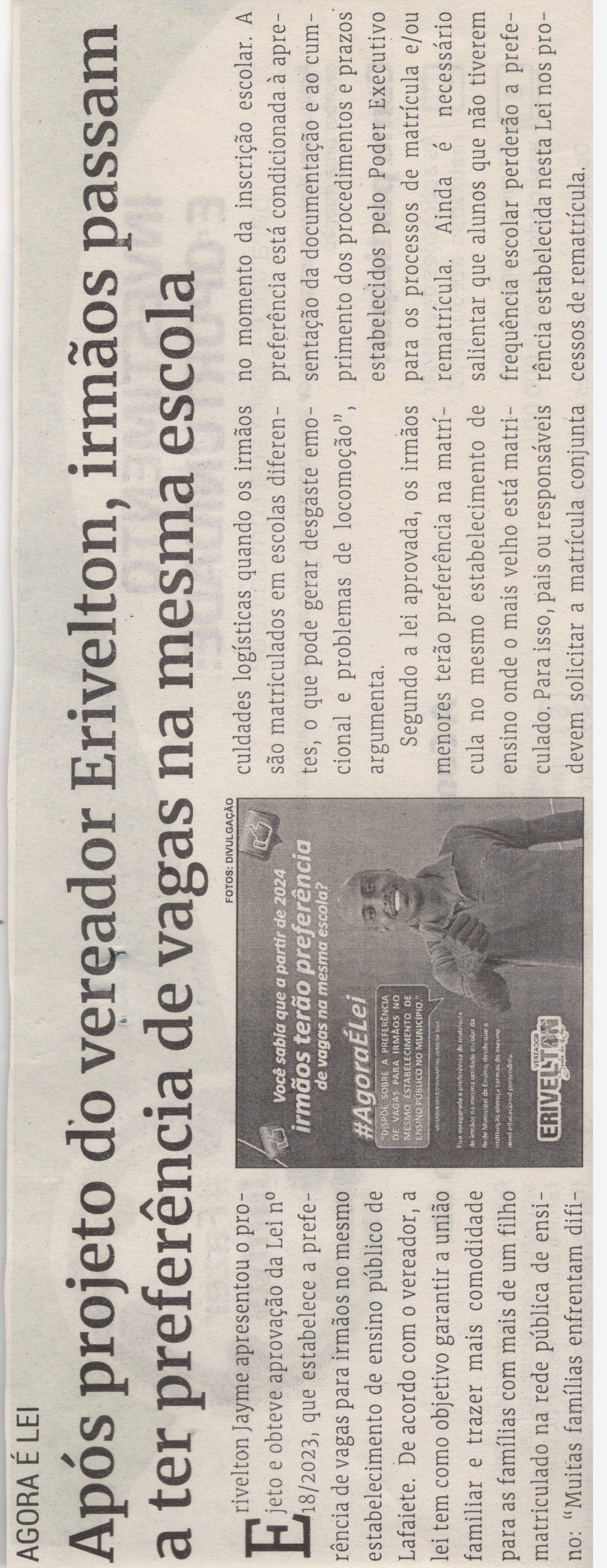 Após projeto do vereador Erivelton, irmãos passam a ter preferência de vagas na mesma escola. Jornal Correio da Cidade, Conselheiro Lafaiete de 08 a 14 de jul. de 2023, 1687ª ed., Caderno Política, p. 4.