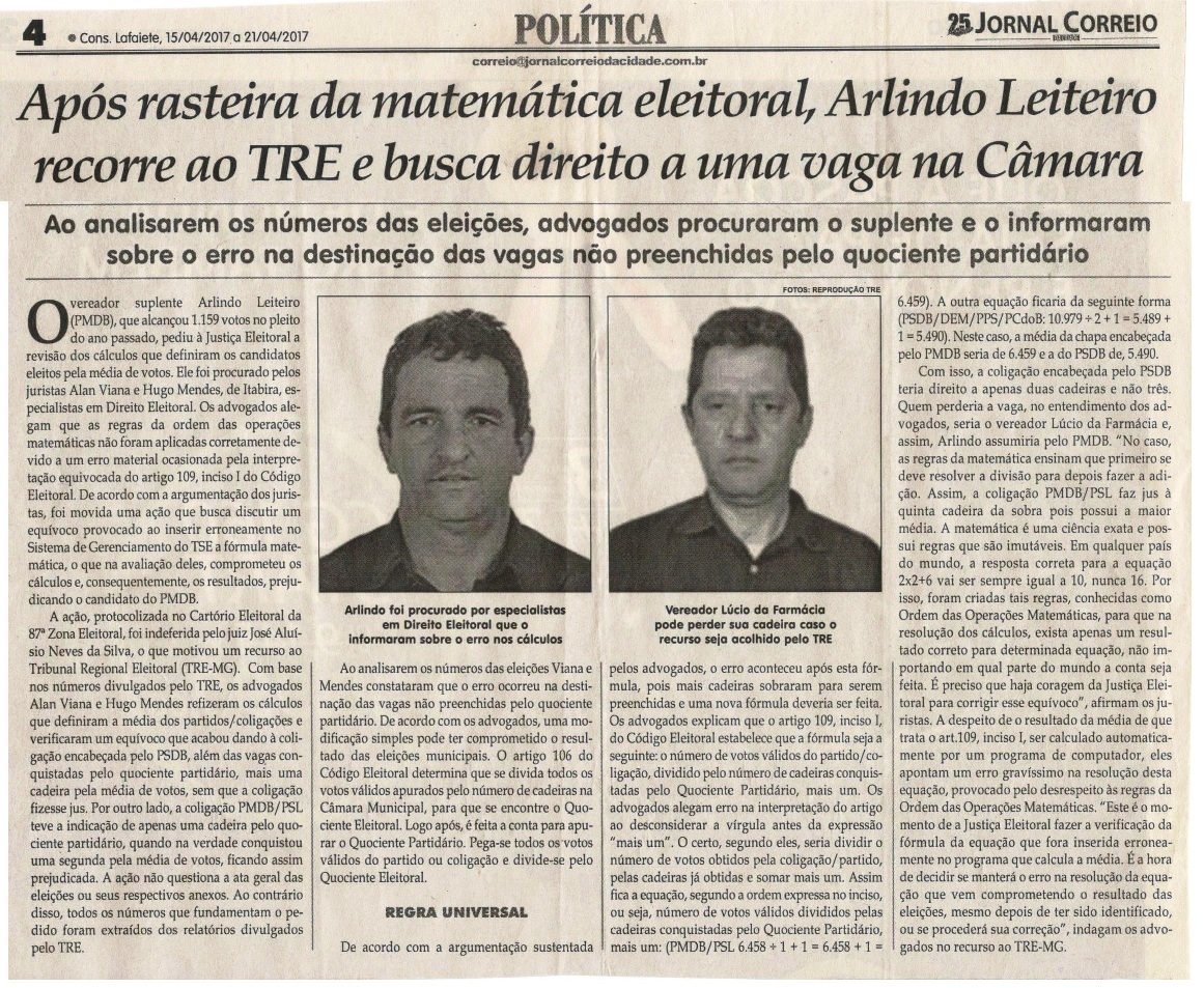 Após rasteira da matemática eleitoral, Arlindo Leiteiro recorre ao TRE e busca direito a uma vaga na Câmara. Jornal Correio da Cidade, Conselheiro Lafaiete, 15 abr. 2017 a 21 abr. 2017, 1365ª ed., Caderno Política,p. 4.