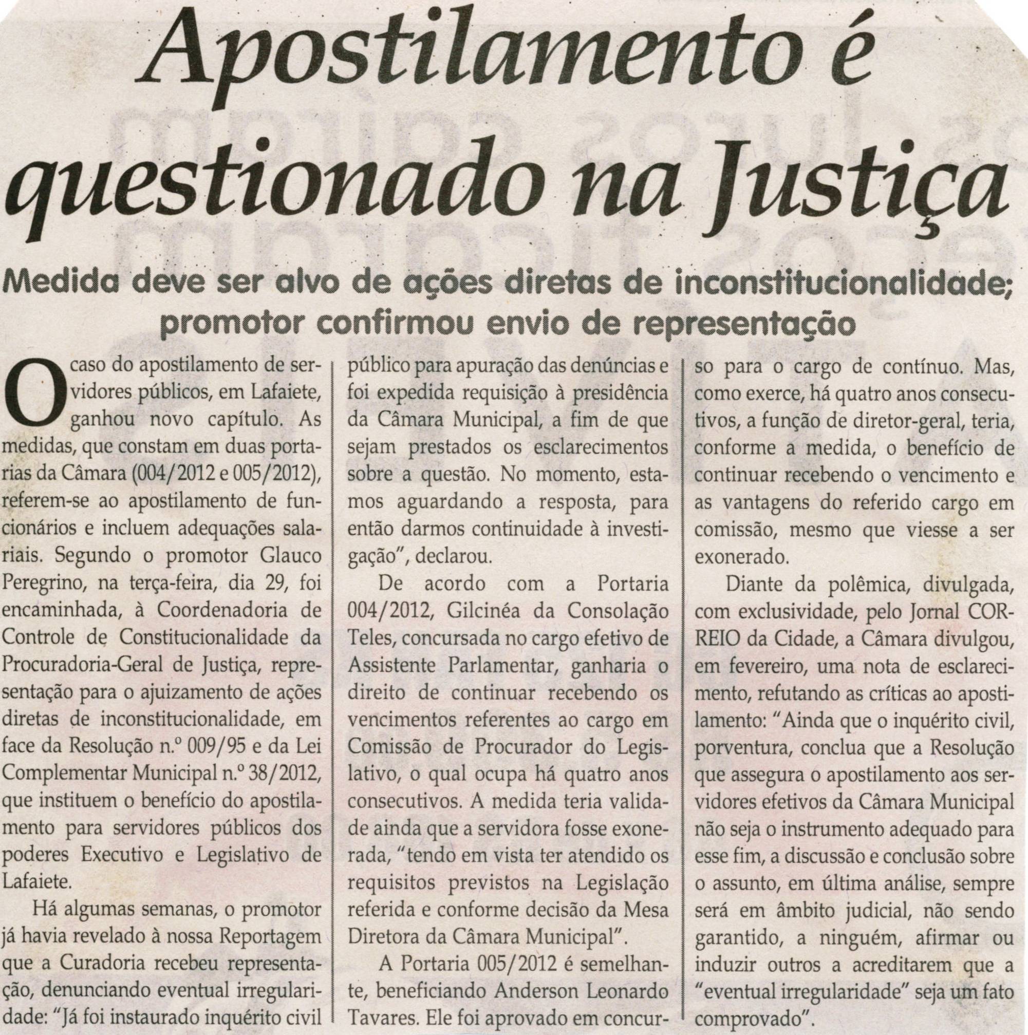 Apostilamento é questionado na Justiça: medida deve ser alvo de ações diretas de inconstitucionalidade;  promotor confirmou envio de representação. Jornal Correio da Cidade, 02 jun 2012, p. 04.
