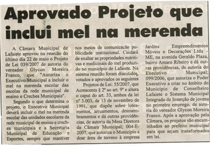  Aprovado Projeto que determina inclusão do mel na merenda escolar das Escolas Municipais. Folha Livre,  Conselheiro Lafaiete, 20 mai. 2007, 323ª ed., p. 15.
