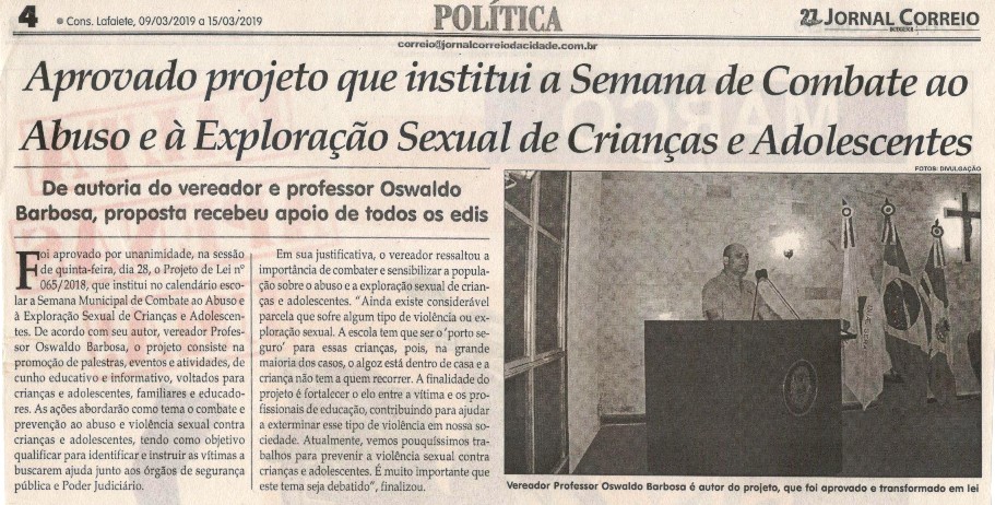 Aprovado projeto que institui a Semana de Combate ao Abuso e à Exploração Sexual de Crianças e Adolescentes. Jornal Correio da Cidade, 09 mar. 2019 a 15 mar. 2019. 1464ª ed., Caderno Política, p. 4.