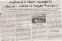 Audiência pública: autoridades criticam ausência da Viação Presidente: durante a reunião, que discutiu a prestação de serviços de transporte coletivo em Lafaiete, o promotor Glauco ... .Jornal Correio da Cidade, Conselheiro Lafaiete, 31 mai. 2014, p. 6.