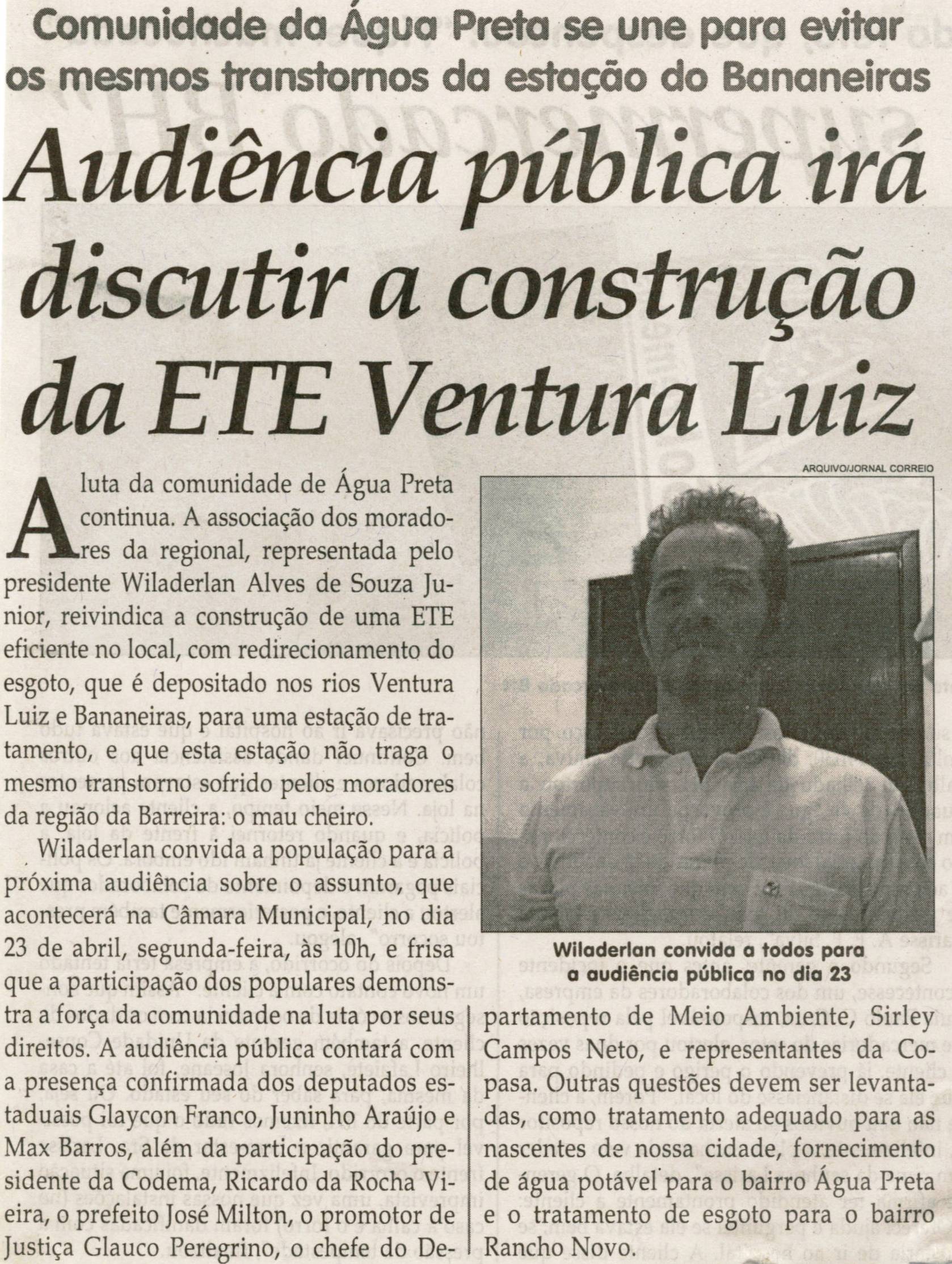 Audiência Pública irá discutir a construção da ETE Ventura Luiz: comunidade da Barreira se une para evitar os mesmos transtornos da estação do Bananeiras. Jornal Correio da Cidade, 07abr. 2012, p. 09.