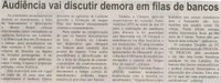 Audiência vai discutir demora em filas de bancos. Correio de Minas, Conselheiro Lafaiete, 17 mai. 2014, p. 2.