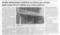 Auxílio-alimentação: benefício na Câmara de Lafaiete pode custar R$ 3,7 milhões aos cofres públicos. Jornal Correio da Cidade, Conselheiro Lafaiete, 11 a 17 abr. 2026, 1822ª ed., Política, p. 4.
