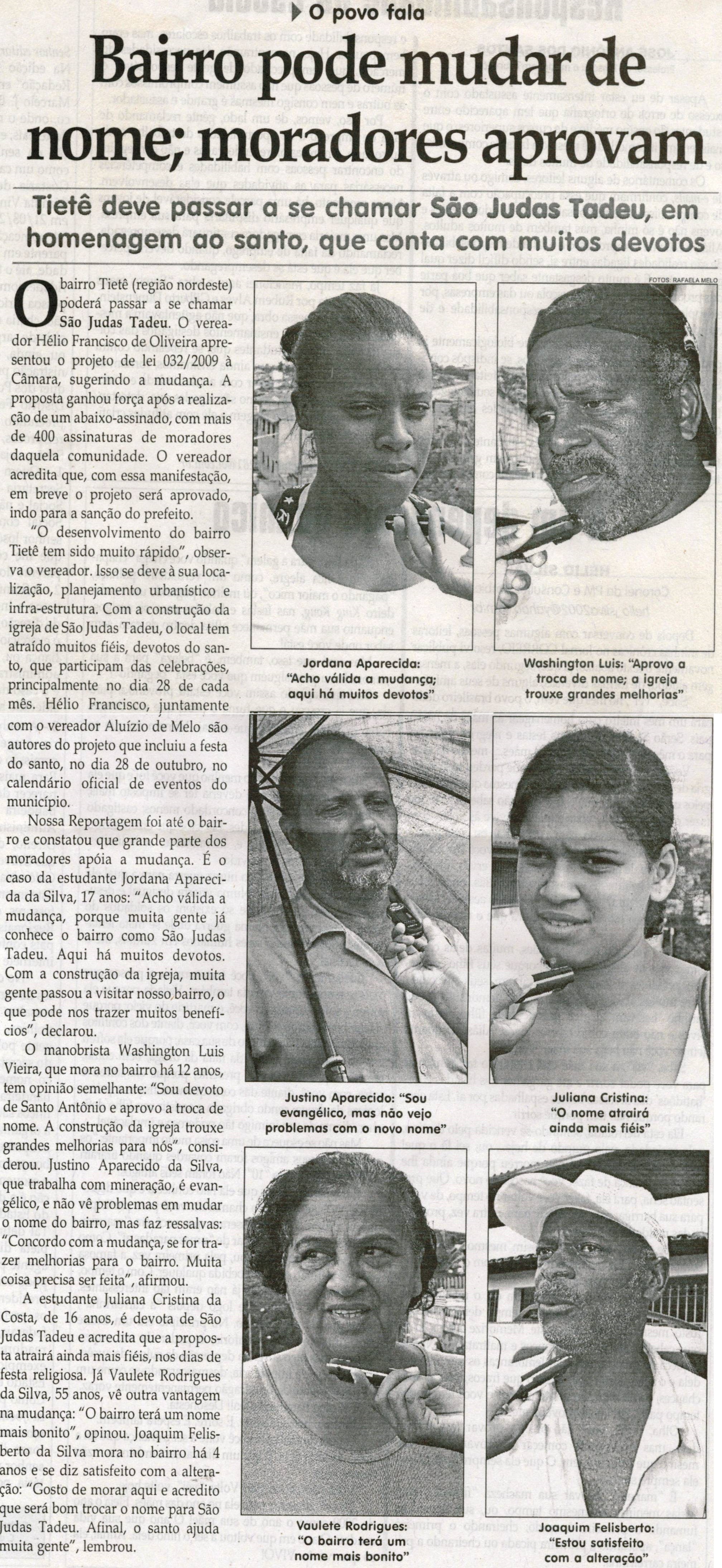 Bairro pode mudar de nome; moradores aprovam: Tietê deve passar a se chamar São Judas Tadeu, em homenagem ao santo, que conta com muitos devotos. Jornal Correio da Cidade, Conselheiro lafaiete, 11 abr. 2009, p. 08.