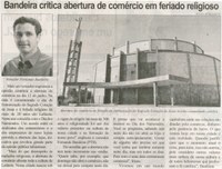 Bandeira critica abertura de comércio em feriado religioso. Correio de Minas, Conselheiro Lafaiete, 13 jun. 2015, 407ª ed., p. 02.