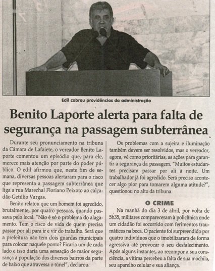  Benito Laporte alerta para falta de segurança na passagem subterrânea. Jornal Correio da Cidade, Conselheiro Lafaiete, 09 a 15 abr., 1312ª ed., Caderno Política, p. 4.