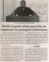  Benito Laporte alerta para falta de segurança na passagem subterrânea. Jornal Correio da Cidade, Conselheiro Lafaiete, 09 a 15 abr., 1312ª ed., Caderno Política, p. 4.
