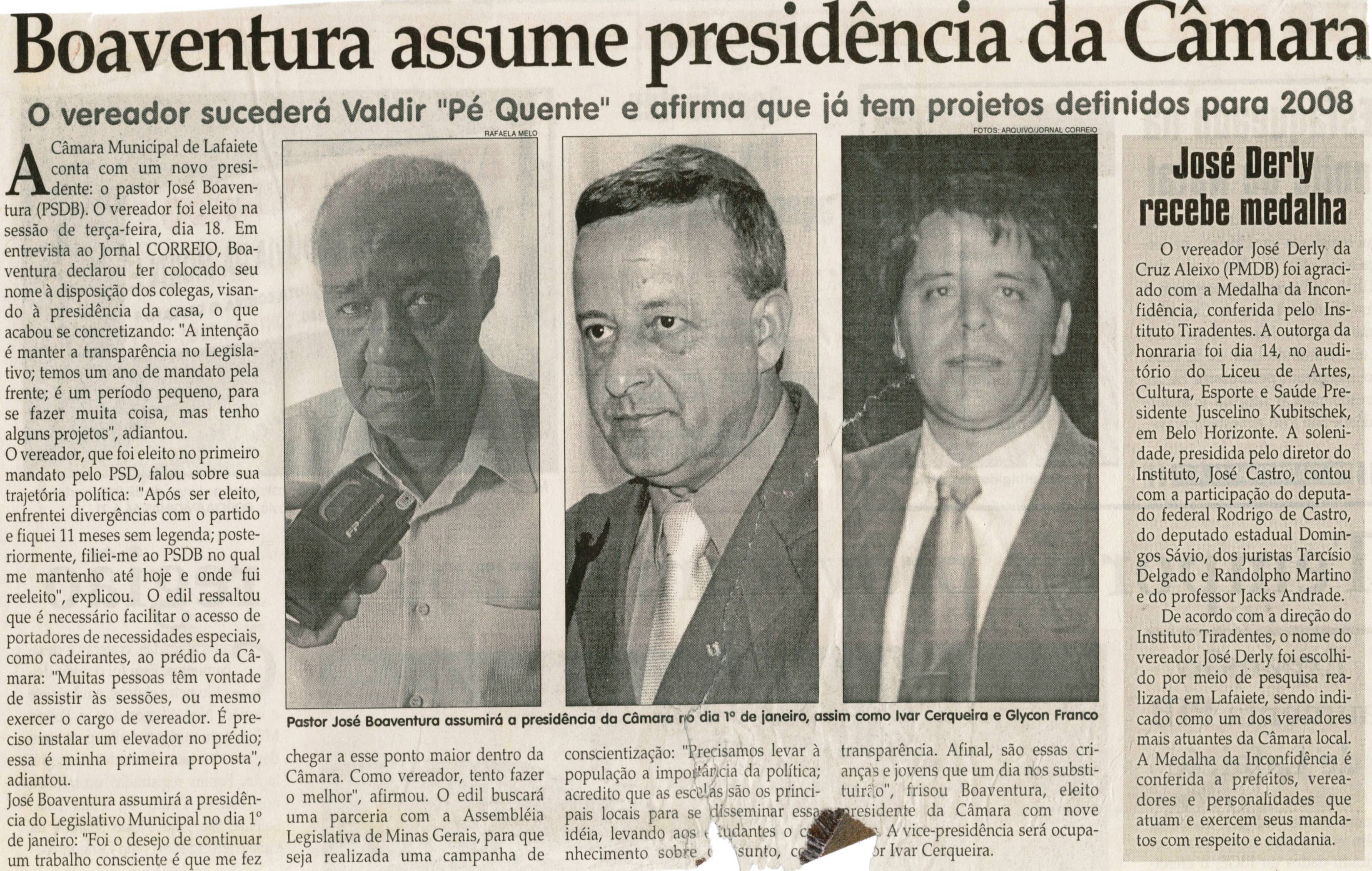 Boaventura assume presidência da Câmara: o vereador sucederá Valdir "Pé Quente" e afirma que já tem projetos definidos para 2008. Jornal Correio da Cidade, Conselheiro Lafaiete, 04 jan. 2008, p. 02.