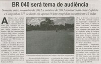 BR 040 será tema de audiência: somente entre novembro de 2012 a outubro de 2013 aconteceram em Lafaiete e Congonhas 277 acidentes em apenas 18 km; tragédias sucumbiram 12 vidas. Correio de Minas, Conselheiro Lafaiete, 26 mar. 2014, p. 4.