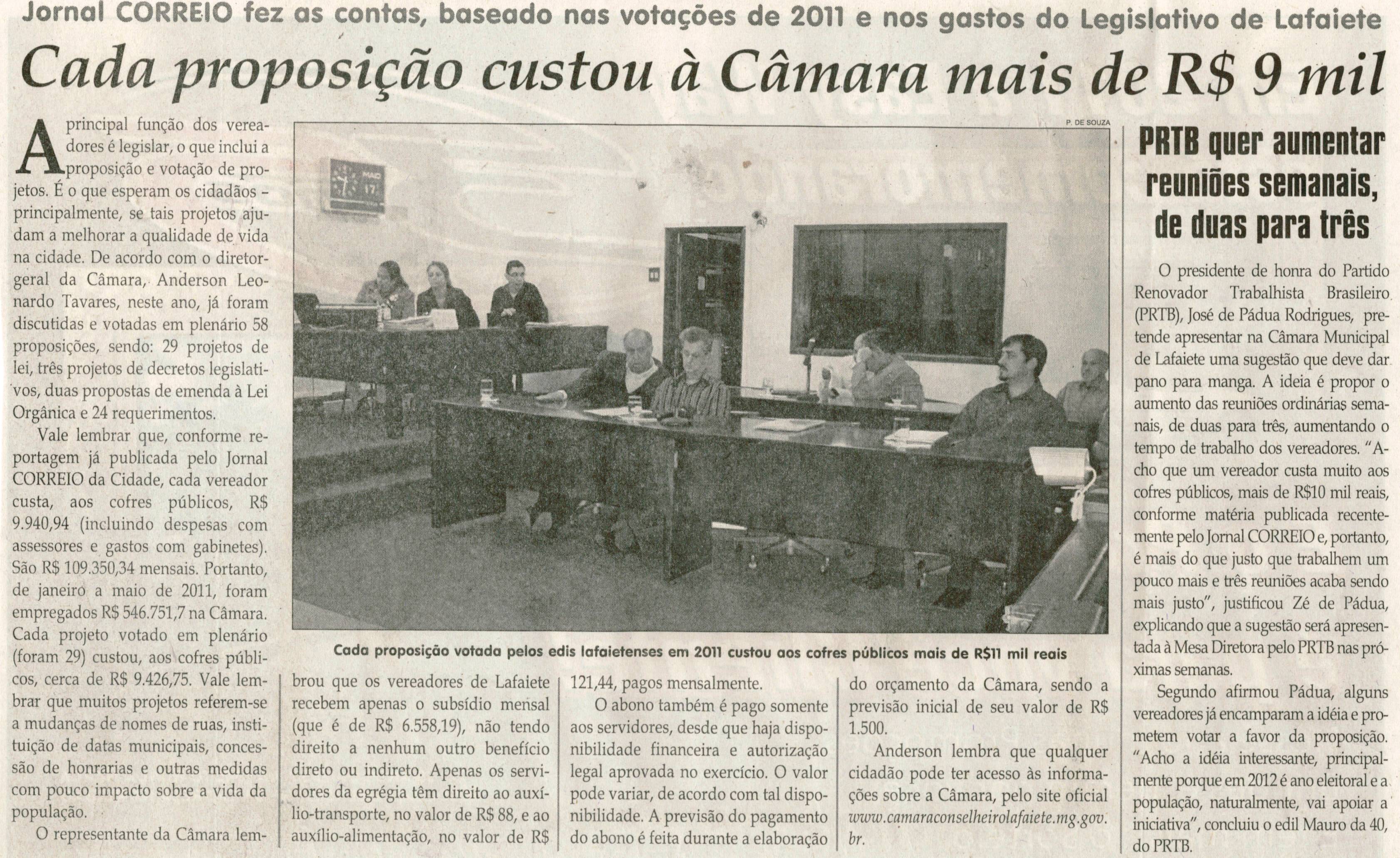 Cada proposição custou à Câmara mais de R$9 mil: Jornal Correio fez as contas, baseado nas votações de 2011 e nos gastos do Legislativo de Lafaiete. Jornal Correio da Cidade, Conselheiro Lafaiete, 04 jun. 2011, p. 04.