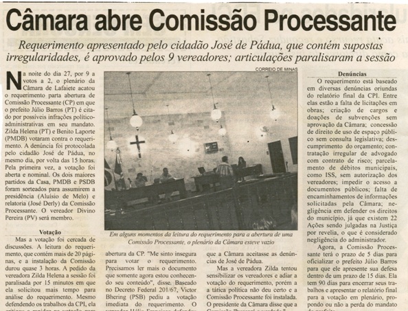 Câmara abre Comissão Processante: requerimento apresentado pelo cidadão José de Pádua, que contém supostas irregularidades, é aprovado pelos 9 vereadores; articulações paralisaram ... . Correio de Minas, Conselheiro Lafaiete, 1º dez. 2007, 173ª ed. p.03.
