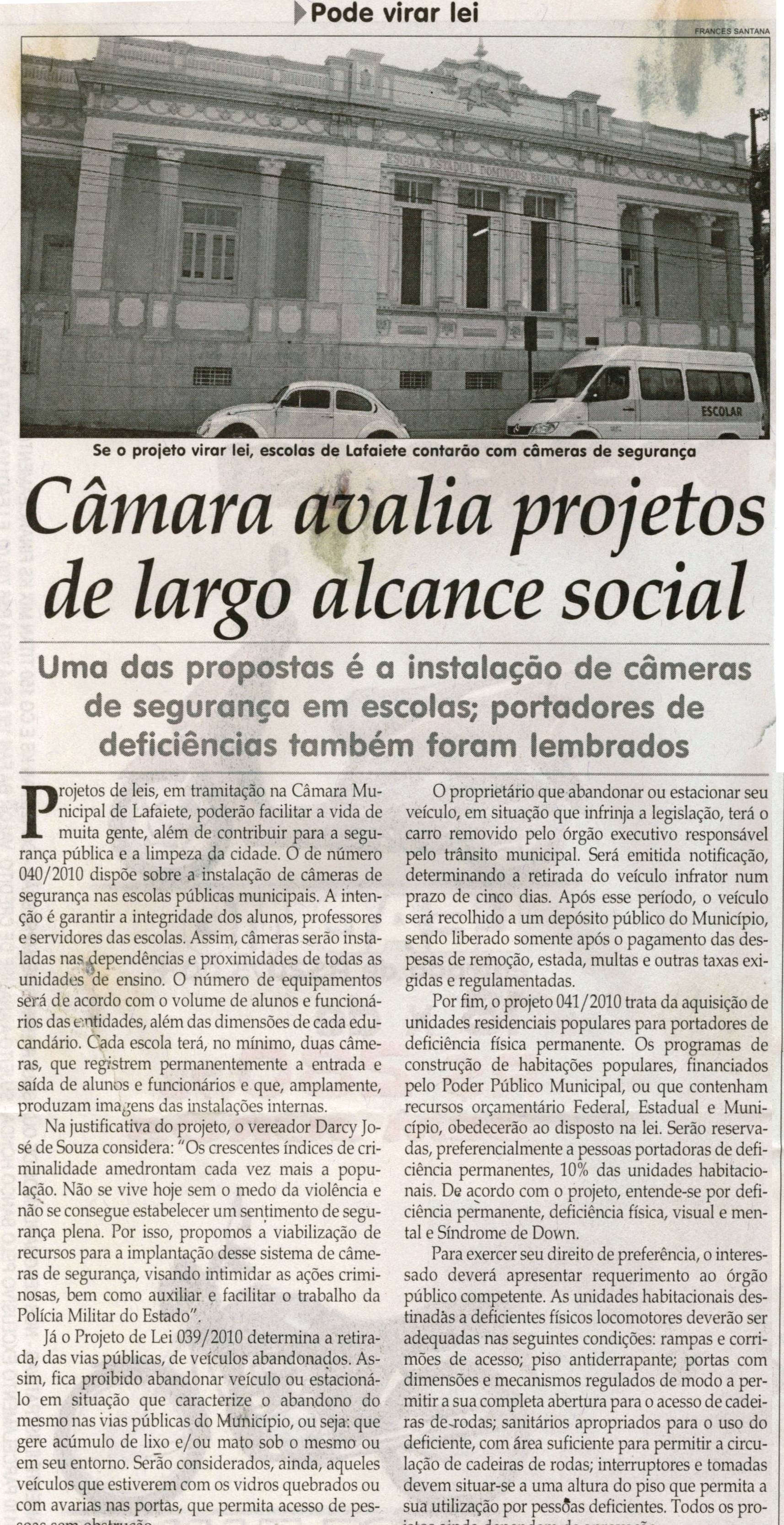 Câmara avalia projetos de largo alcance social uma das propostas é a instalação de câmeras de segurança em escolas; portadores de deficiências também foram lembrados. Jornal Correio da Cidade, Conselheiro Lafaiete,  27 mar. 2010, p. 04.