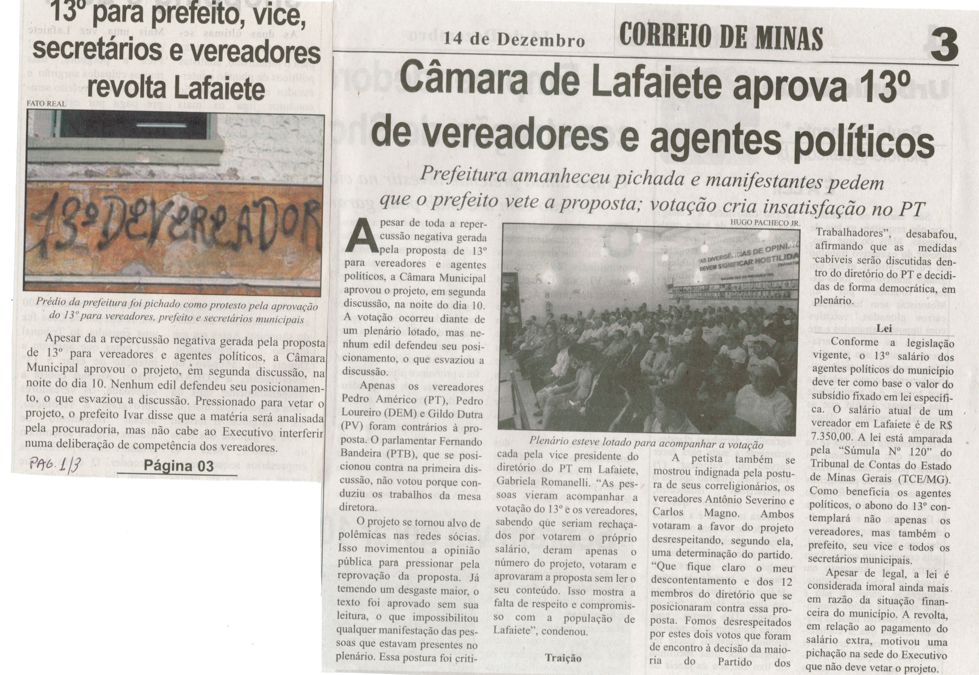 Câmara de Lafaiete aprova 13º de vereadores e agentes políticos; 13º para prefeito, vice, secretários e vereadores revolta Lafaiete. Jornal Correio da Cidade, Conselheiro Lafaiete, 14 dez. 2013, p. 3.