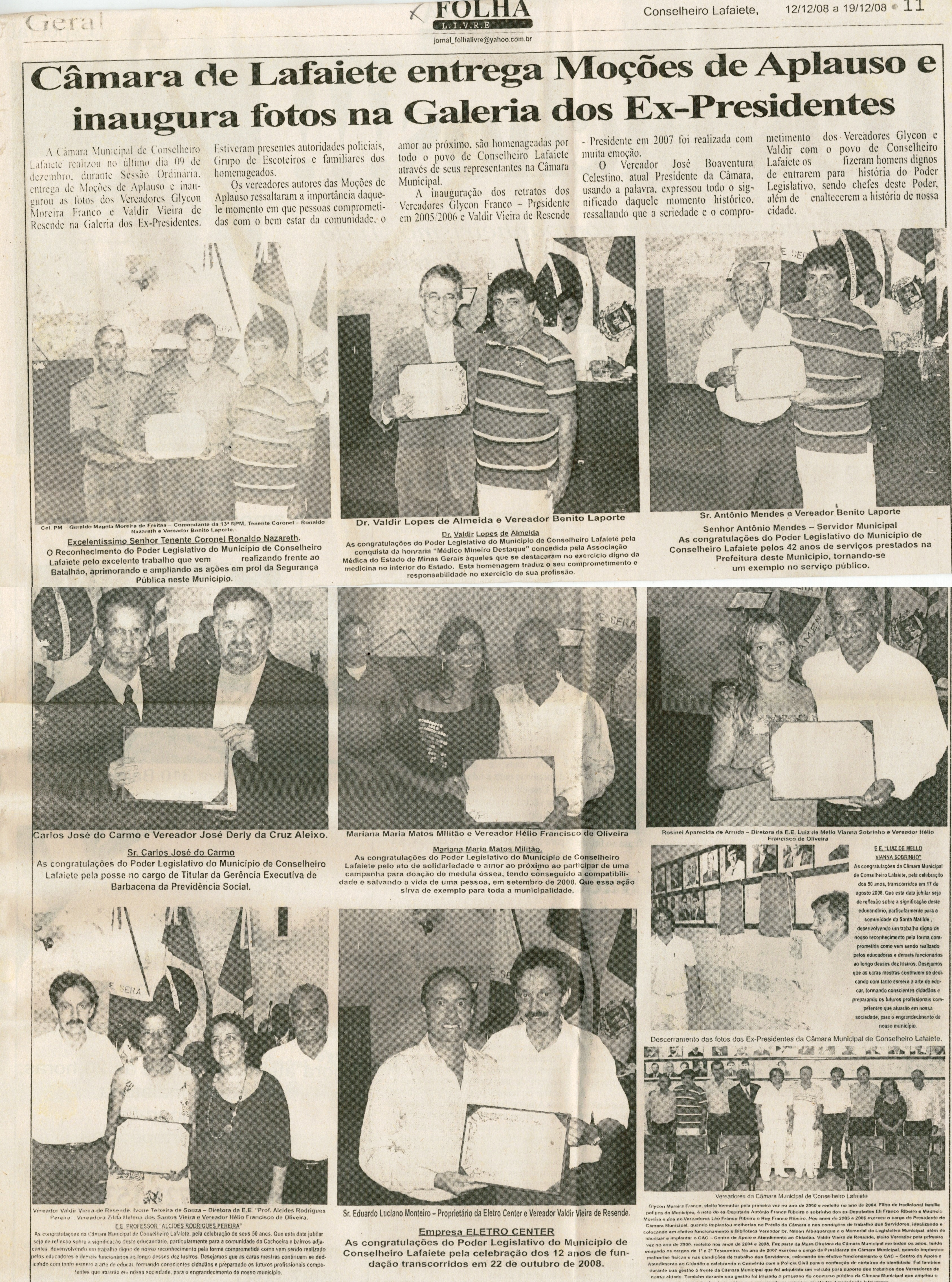 Câmara de Lafaiete entrega Moções de Aplauso e inaugura fotos na Galeria dos Ex-Presidentes. Folha Livre, Conselheiro Lafaiete, 12 dez. 2008, 399ª ed. , p. 11.