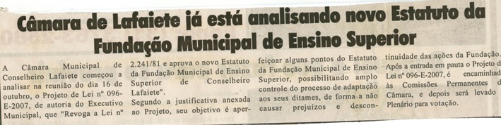 Câmara de Lafaiete já está analisando novo Estatuto da Fundação Municipal de Ensino Superior. Jornal O Dopssiê, Conselheiro Lafaiete, 20 out. 2007, 174ª ed., p. 15.
