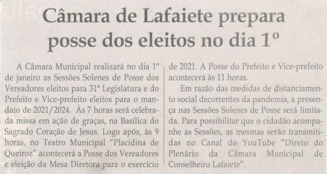 CÂMARA de Lafaiete prepara posse dos eleitos no dia 1º. Jornal Correio da Cidade, Conselheiro Lafaiete, 19 a 25 de dezembro de 2020, 1556ª ed., Caderno Política, 2020, p.6.