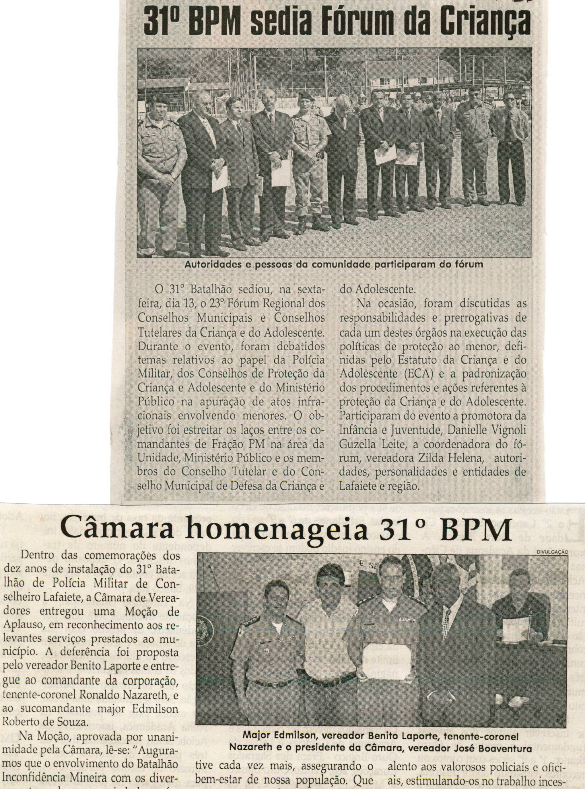 Câmara homenageia 31º BPM sedia Fórum da Criança; Câmara homenageia 31º BPM, Jornal Correio da Cidade, Conselheiro Lafaiete, 21 jun. 2008, 911 ed. p. 16, 39. 