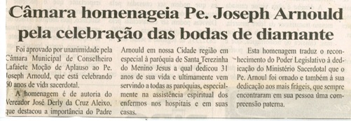 Câmara homenageia Pe. Joseph Arnoud pela celebração das bodas de diamante. Folha Livre, Conselheiro Lafaiete, 28 mar. 2008, 363ª ed., p. 18.