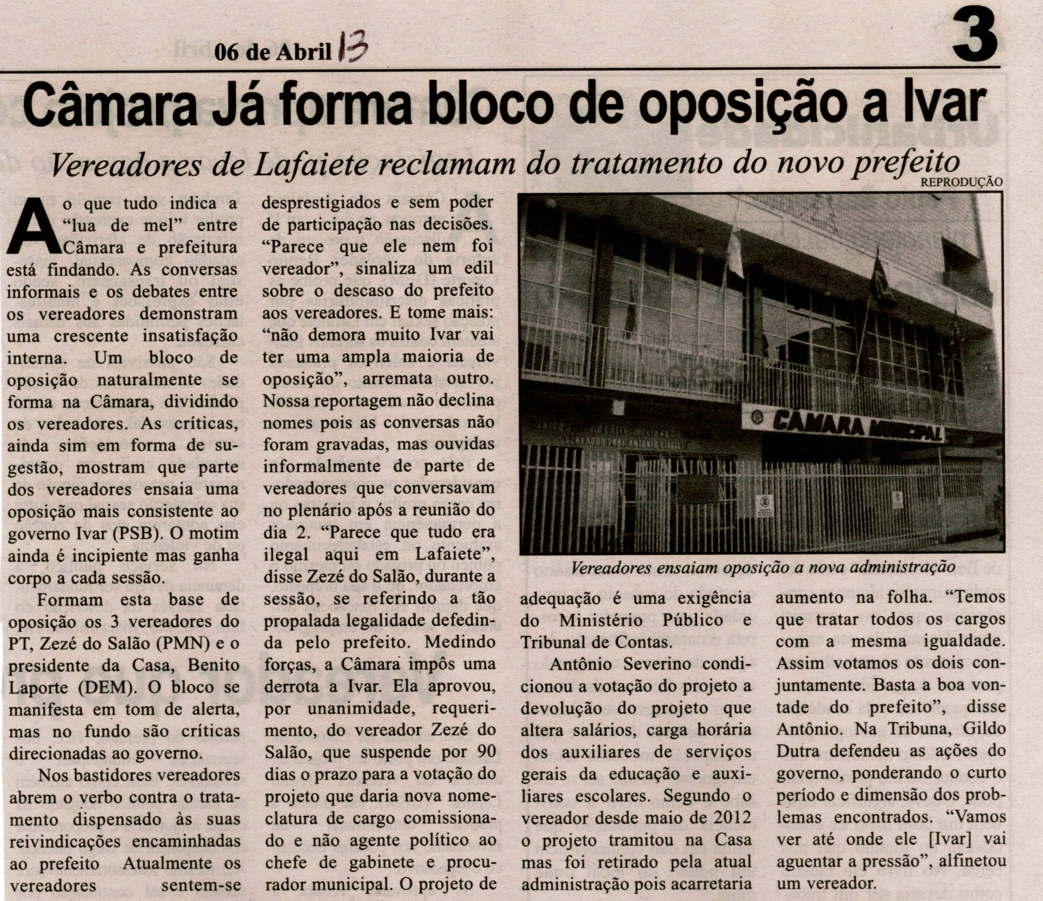 Câmara já forma bloco de oposição a Ivar: vereadores de Lafaiete reclamam do tratamento do novo prefeito. Correio de Minas, Conselheiro Lafaiete, 06 abr. 2013, p. 3.