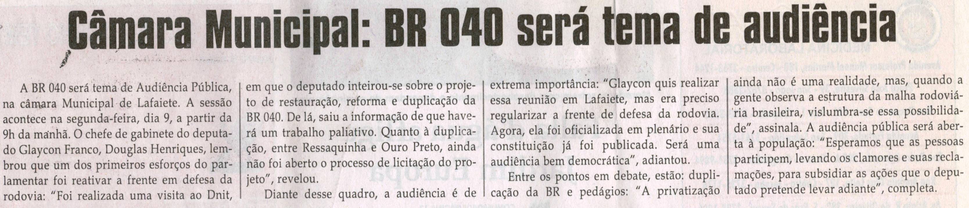 Câmara Municipal BR 040 será tema de audiência. Jornal Correio da Cidade, Conselheiro Lafaiete, 07 jul. 2012, p. 02.