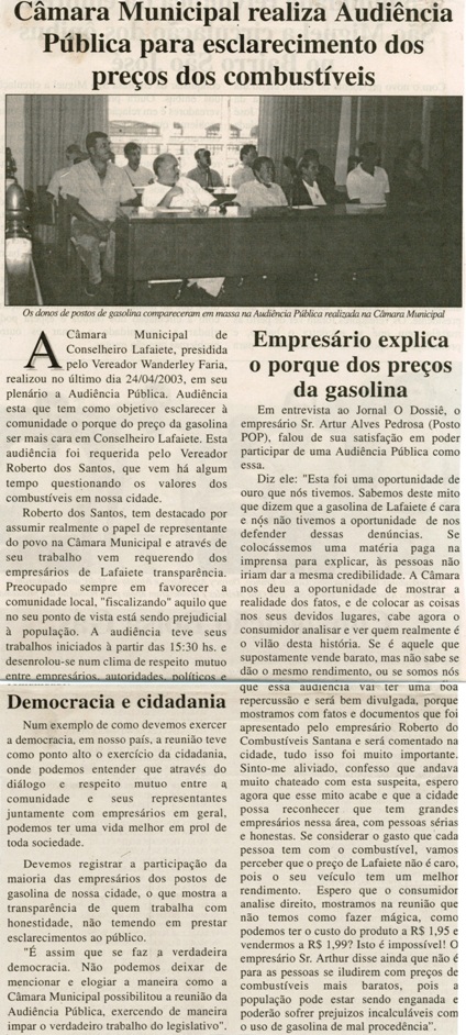 Câmara Municipal realiza Audiência Pública para esclarecimento dos preços dos combustíveis. Jornal O Dossiê, Conselheiro Lafaiete, 28 abr. a 07 mai. 2003, 40ª ed., p. 3.