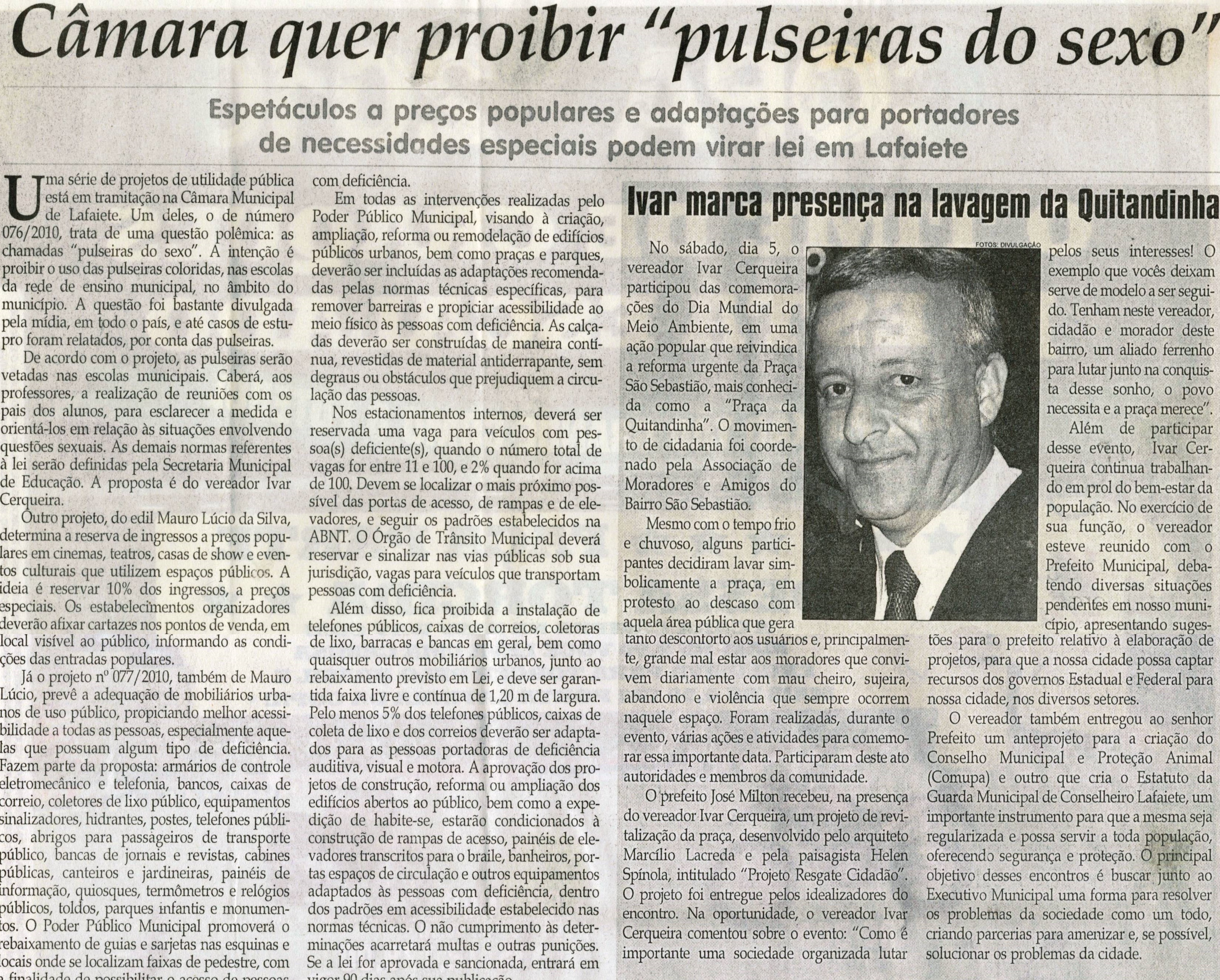 Câmara quer proibir "pulseiras do sexo"; Espetáculos e preços populares e adaptações para portadores de necessidades especiais podem virar lei em Lafaiete. Jornal Correio da Cidade, Conselheiro Lafaiete, 19 jun. 2010, p. 04.
