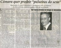Câmara quer proibir "pulseiras do sexo"; Espetáculos e preços populares e adaptações para portadores de necessidades especiais podem virar lei em Lafaiete. Jornal Correio da Cidade, Conselheiro Lafaiete, 19 jun. 2010, p. 04.