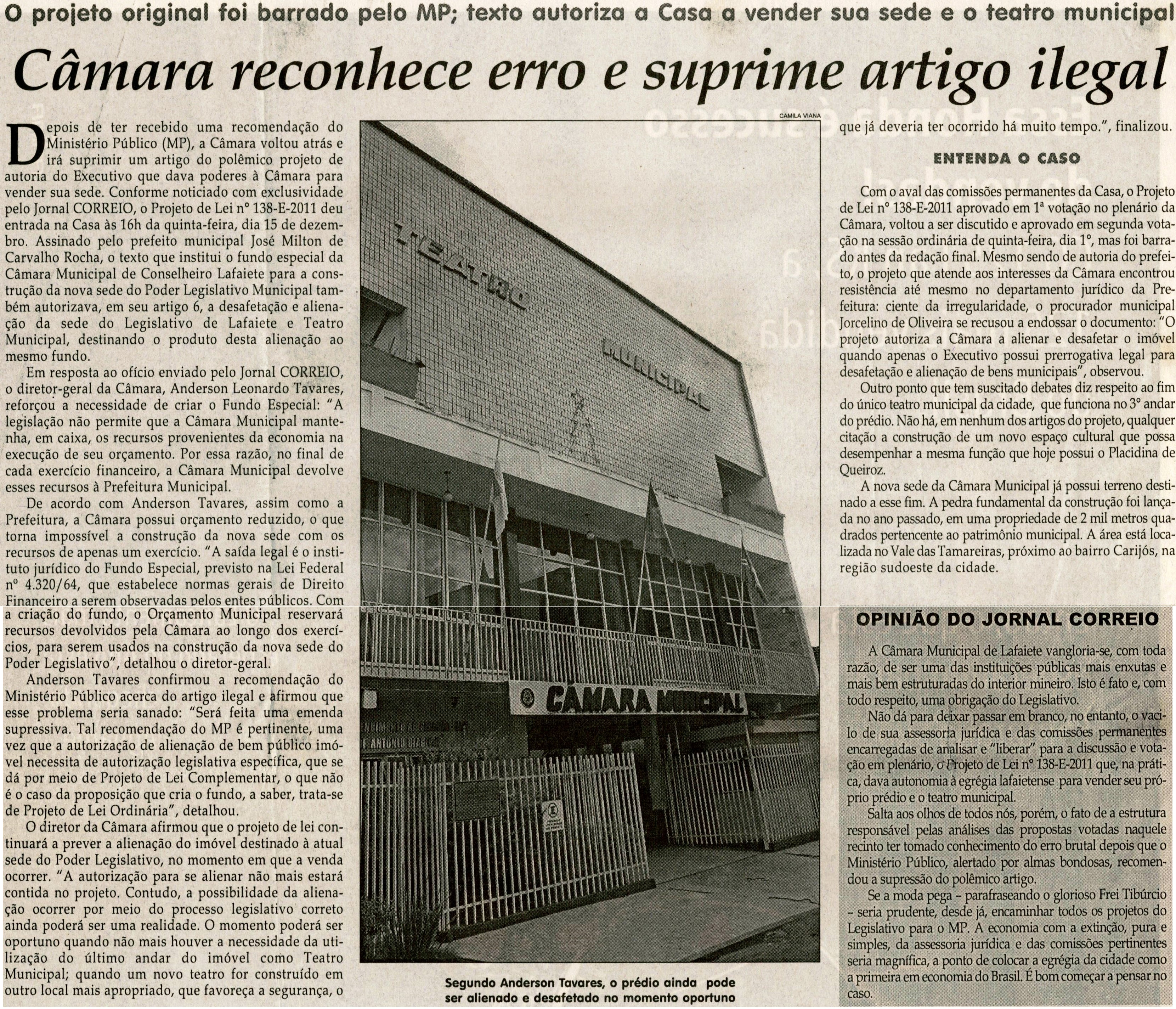 Câmara reconhece erro e suprime artigo ilegal: o projeto original foi barrado pelo MP; texto autoriza a Casa a vender sua sede e o teatro municipal. Jornal Correio da Cidade, Conselheiro Lafaiete,10 mar. 2012, p. 04.