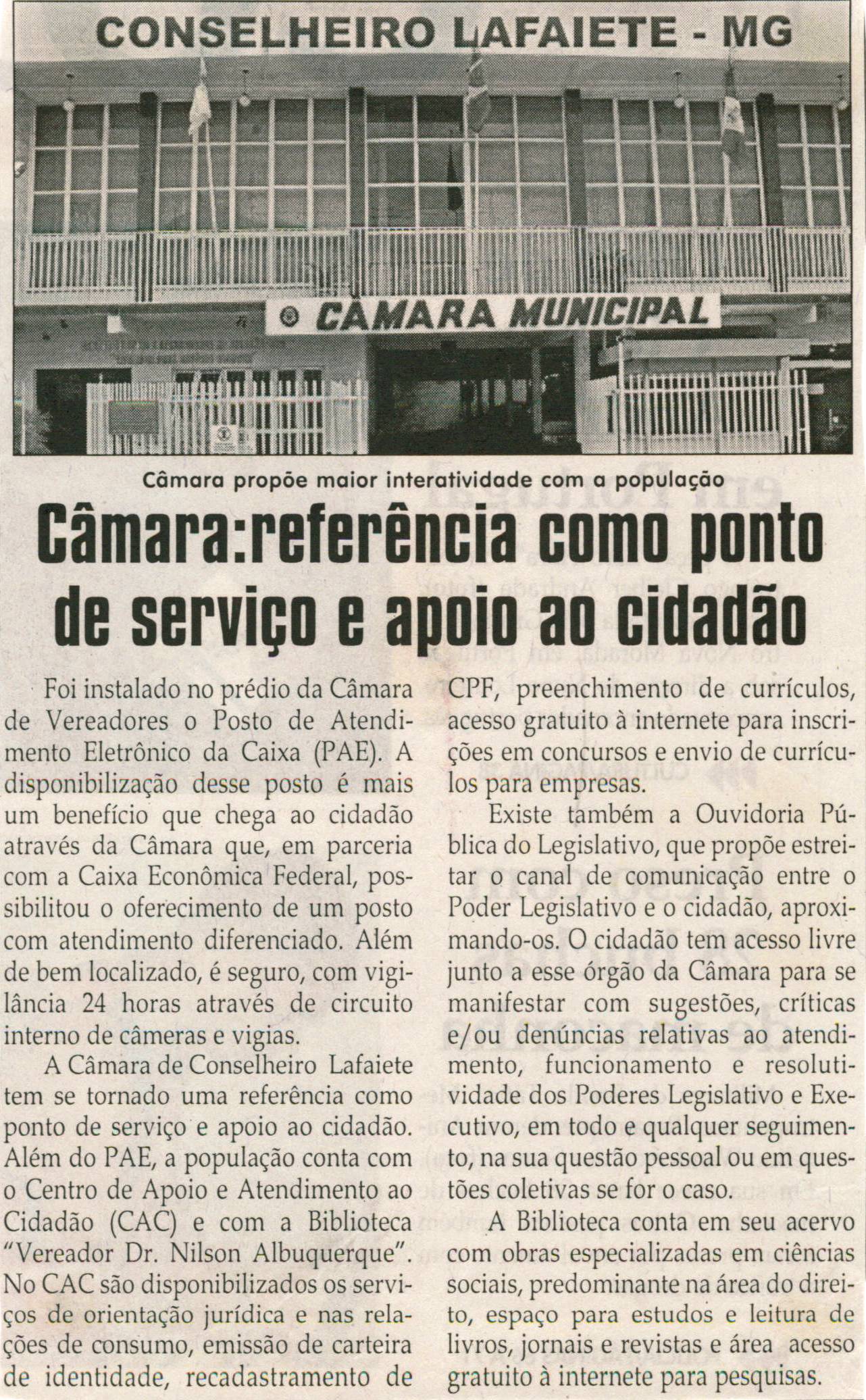 Câmara referência como ponto de serviço e apoio ao cidadão: Câmara propõe maior interatividade com a população. Jornal Correio da Cidade, Conselheiro Lafaiete, 31 jan. 2009, p. 02.
