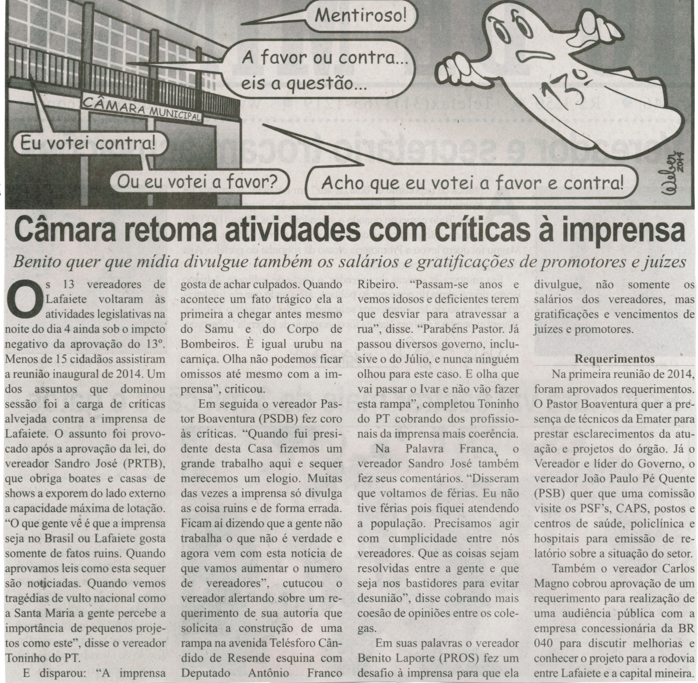 Câmara retoma atividades com críticas à imprensa: Benito quer que a mídia divulgue também os salários e gratificações dos promotores e juízes. Correio de Minas, Conselheiro Lafaiete, 08 fev. 2014, p. 2.