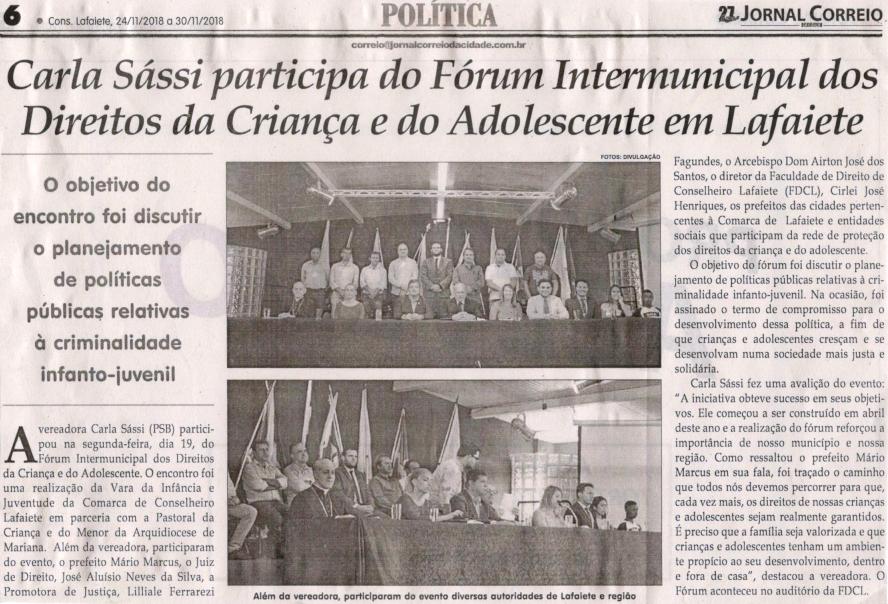 Carla Sássi participa do Fórum Intermunicipal dos Direitos da Criança e do Adolescente em Lafaiete. Jornal Correio da Cidade, Conselheiro Lafaiete, 24 nov. 2018 a 30 nov. 2018, 1449ª ed., Caderno Política, p. 6.