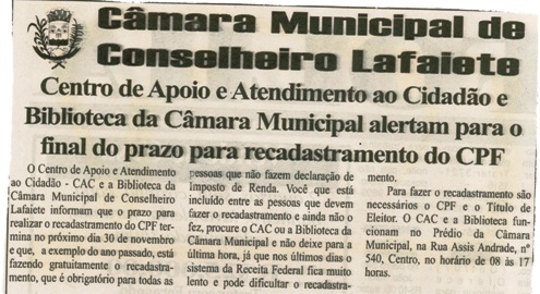  Centro de apoio e Atendimento ao Cidadão e Biblioteca da Câmara Municipal alertam para o final do prazo para recadastramento do CPF. Folha Livre, Conselheiro Lafaiete, 23 nov. 2007, 347ª ed., p. 05.
