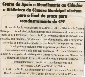 Centro de Apoio e Atendimento ao Cidadão e Biblioteca da Câmara Municipal alertam para o final do prazo para recadastramento do CPF. Jornal O Dossiê, Conselheiro Lafaiete, 24 nov. 2007, 178ª ed., p. 03.