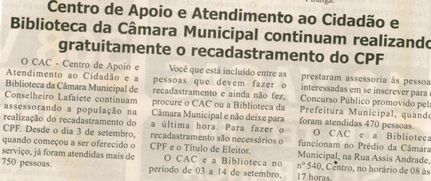Centro de Apoio e Atendimento ao Cidadão e Biblioteca da Câmara Municipal continuam realizando gratuitamente o recadastramento do CPF. Jornal Nova Gazeta , 22 set. 2007, 480ª ed., p.15.