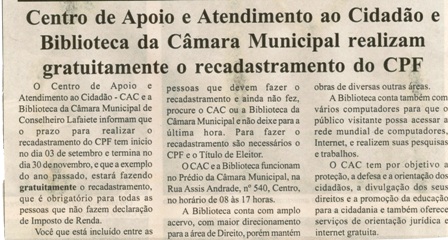 Centro de Apoio e Atendimento ao Cidadão e Biblioteca da Câmara Municipal realizam gratuitamente o recadastramento do CPF. Jornal Nova Gaveta, Conselheiro Lafaiete,01 set. 2009, 477ª, p. 05. 