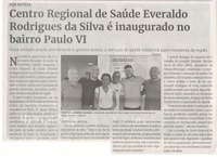 Centro Regional de Saúde Everaldo Rodrigues da Silva é inaugurado no bairro Paulo VI. Jornal Correio da Cidade, Conselheiro Lafaiete, 30 ago. a 05 set. 2025, 1794ª ed., Política, p. 2.