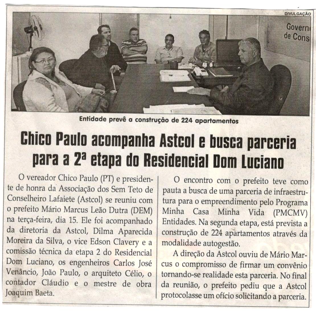 Chico Paulo acompanha Astcol e busca parceria para a 2° etapa do Residencial Dom Luciano. Jornal Correio da Cidade, Conselheiro Lafaiete, 19 ago. 2017 a 25 ago. 2017, 1383ª ed., Caderno Política, p 6.