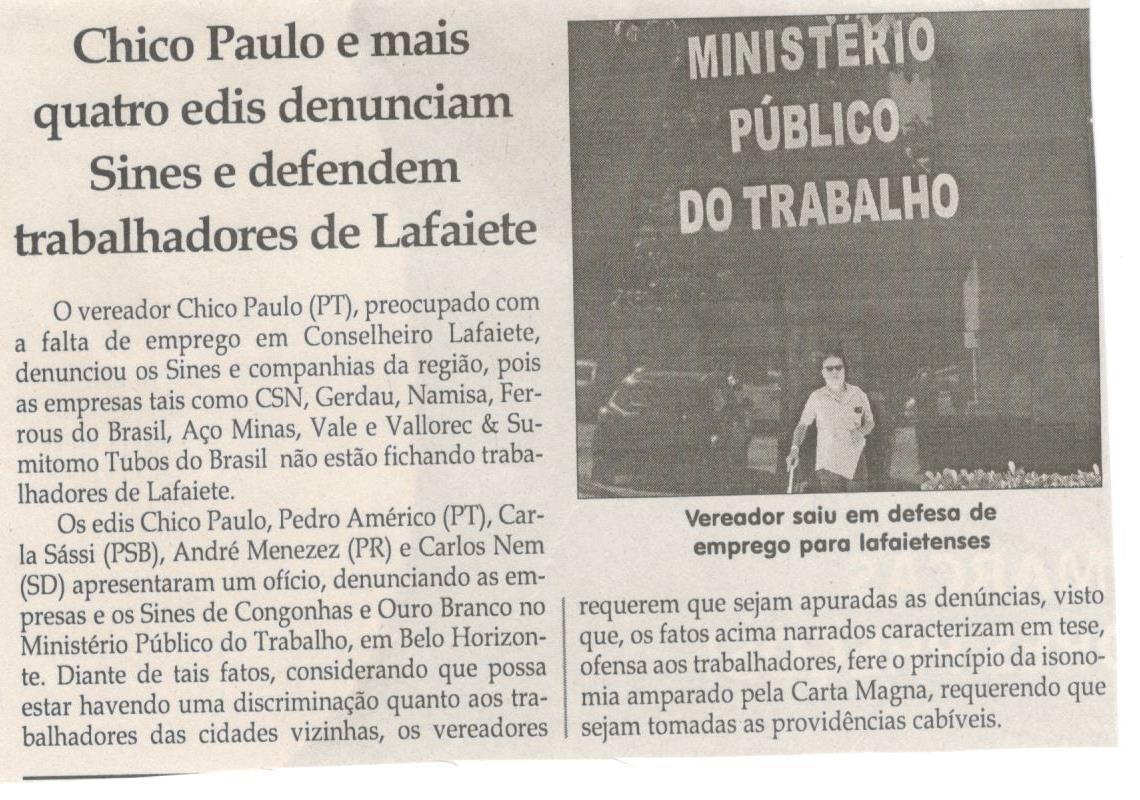 Chico Paulo e mais quatro edis denunciam Sines e defendem trabalhadores de Lafaiete. Jornal Correio da Cidade, Conselheiro Lafaiete, 15 abr. 2017 a 21 abr. 2017, 1365ª ed., Caderno Política,p. 6.