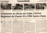 Começam as obras no Caps, Centro Regional do Paulo VI e UBS Santa Clara. Jornal Correio da Cidade, Conselheiro Lafaiete de 1º a 7 de jul. de 2023, 1686ª ed., Caderno Comunidade, p. 11.