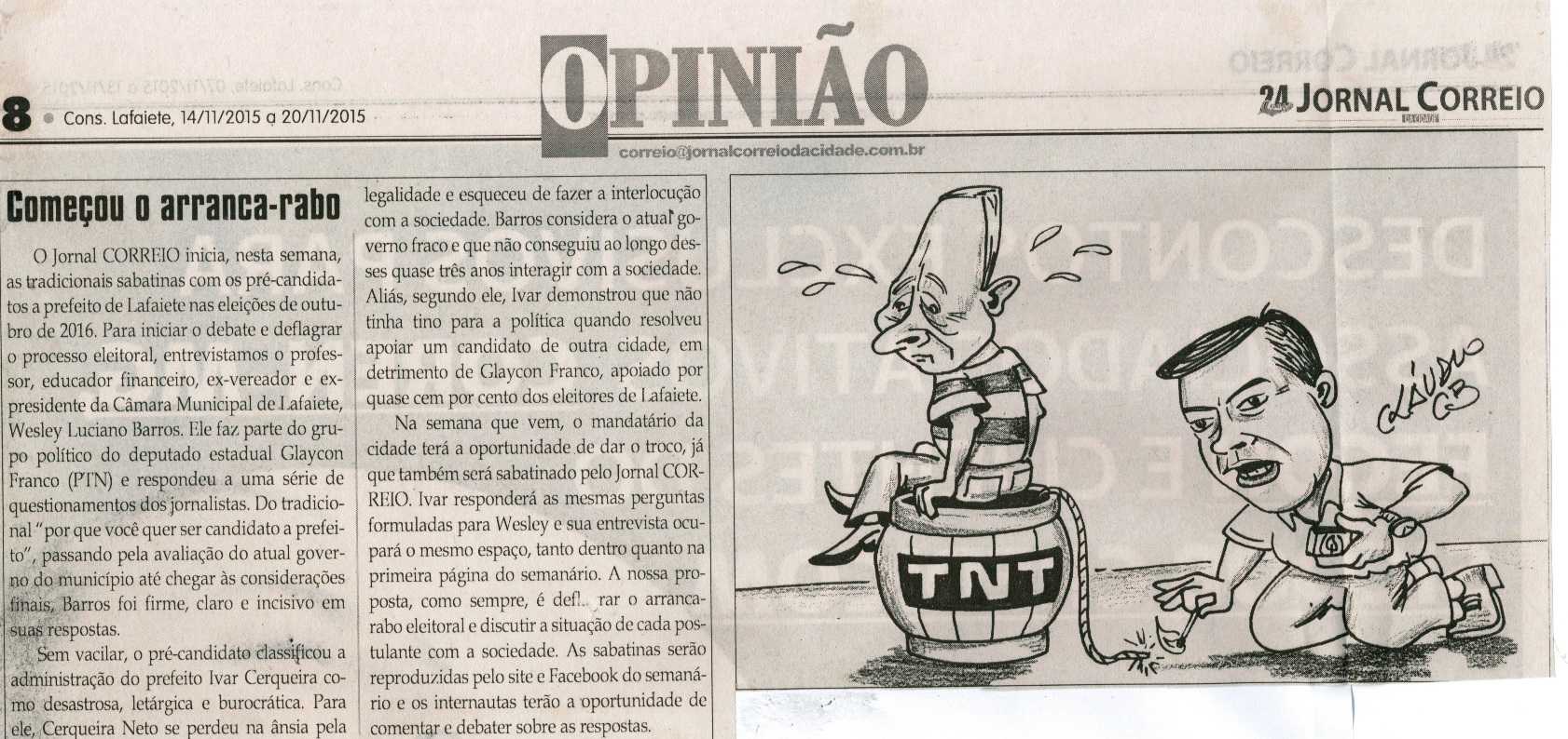  Começou o arranca-rabo. Jornal Correio da Cidade, Conselheiro Lafaiete, 14 a 20 nov. 2015, 1291ª ed., Caderno Opinião, p. 8