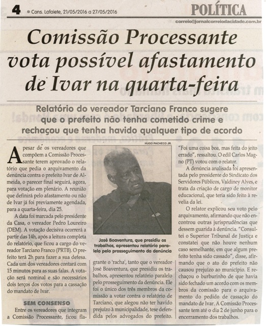 Comissão Processante vota possível afastamento de Ivar na quarta-feira. Jornal Correio da Cidade, Conselheiro Lafaiete, 21 a 27 mai. 2016, 1318ª ed.,  Caderno Política, p. 4.